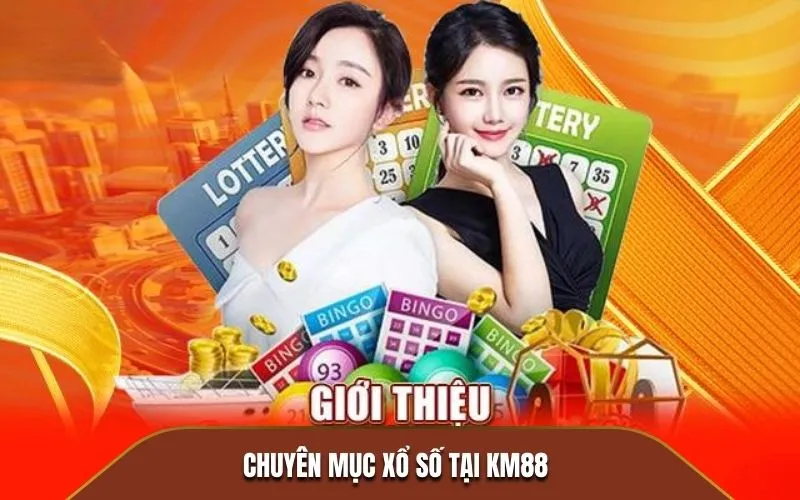 Giới thiệu về chuyên mục xổ số tại KM88