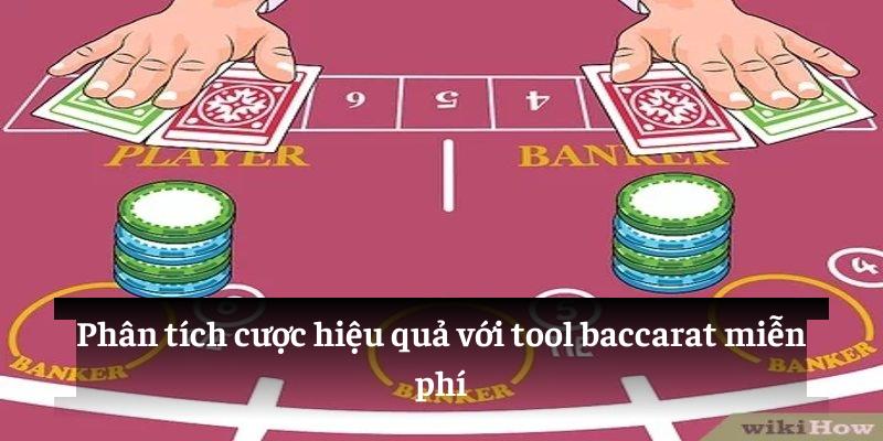 Phân tích cược hiệu quả với tool baccarat miễn phí