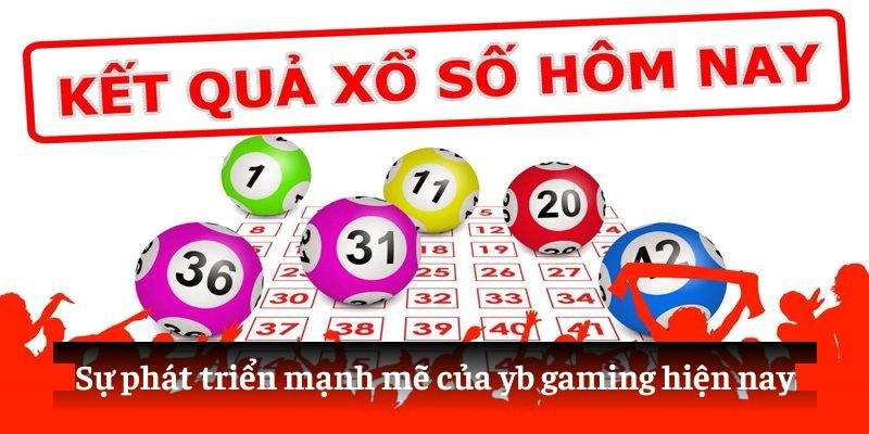 Sự phát triển mạnh mẽ của yb gaming hiện nay